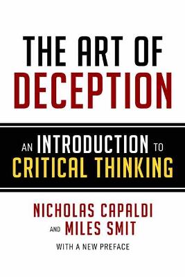 Art of Deception, The: An Introduction to Critical Thinking