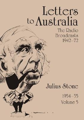 Letters to Australia - Volume 05: Essays from 1954-1955