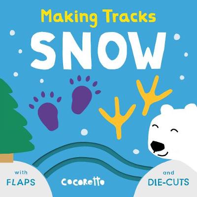 Making Tracks: Snow (Lift-the-Flap Board Book)