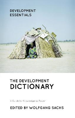 Development Dictionary, The: A Guide to Knowledge as Power