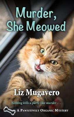 Pawsitively Organic Mystery #07: Murder, She Meowed