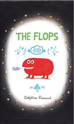 Flops, The: And Their Fabulous Adventures