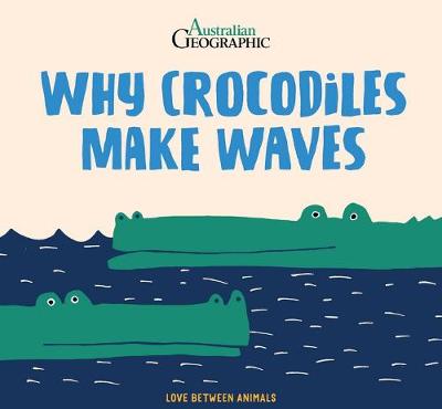 Why Crocodiles Make Waves: Love Between Animals