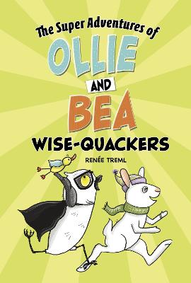 The Super Adventures of Ollie and Bea #03: Wise Quackers