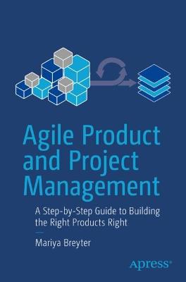 Agile Product and Project Management  (1st Edition)