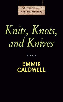 Craft Fair Knitters Mystery #03: Knits, Knots, And Knives