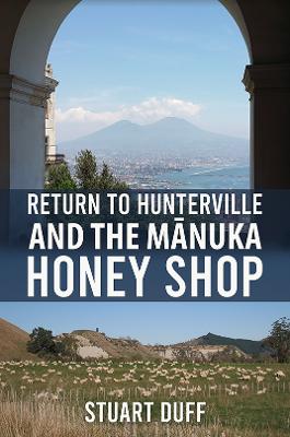 Return to Hunterville and the Manuka Honey Shop