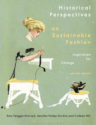 Historical Perspectives on Sustainable Fashion (2nd Edition)