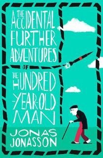 One-Hundred Year Old Man #02: The Accidental Further Adventures of the Hundred-Year-Old Man