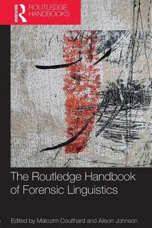 Routledge Handbook of Forensic Linguistics, The