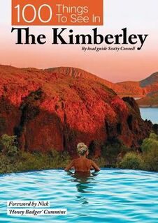 100 Things to See in The Kimberley
