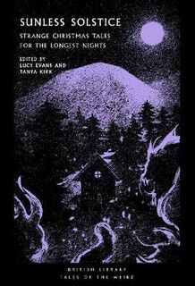 British Library Tales of the Weird #25: Sunless Solstice