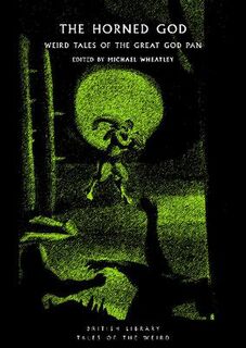 British Library Tales of the Weird #: The Horned God