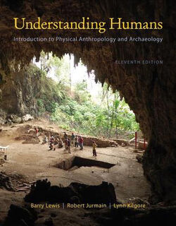 Understanding Humans: An Introduction to Physical Anthropology and Archaeology (11th Edition)