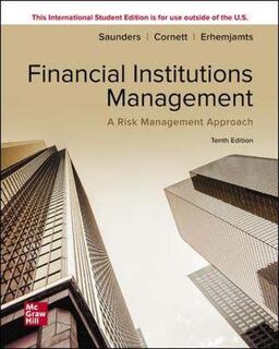 Financial Institutions Management: A Risk Management Approach  (10th Edition - ISE)
