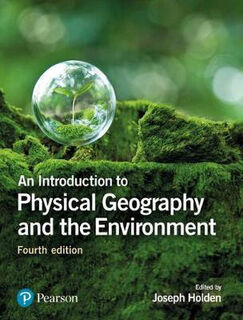 An Introduction to Physical Geography and the Environment (4th Edition)