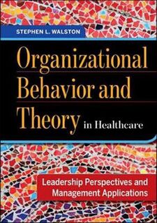 Organizational Behavior and Theory in Healthcare: Leadership Perspectives and Management Applications