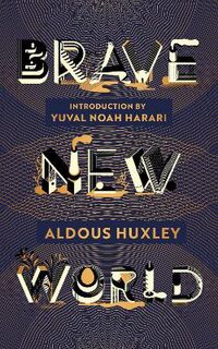 Brave New World (90th Anniversary Edition with an Introduction by Yuval Noah Harari)