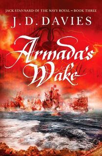 Jack Stannard of the Navy Royal #03: Armada's Wake
