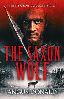 Fire Born #02: The Saxon Wolf