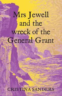 Mrs Jewell and the Wreck of the General Grant