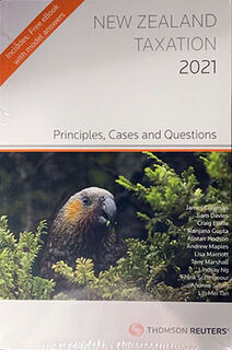 New Zealand Taxation 2021: Principles, Cases and Questions (2021 Edition)
