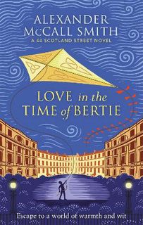 44 Scotland Street #15: Love in the Time of Bertie