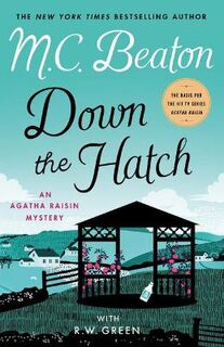 Agatha Raisin #32: Agatha Raisin in Down the Hatch