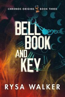 Chronos Origins #03: Bell, Book, and Key