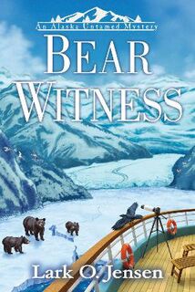 Alaska Untamed Mystery #01: Bear Witness