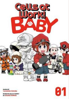 Cells at Work! Baby #01: Cells at Work! Baby 1 (Graphic Novel)