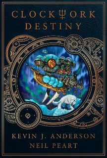 Clockwork Angels #03: Clockwork Destiny