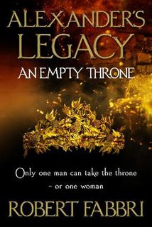 Alexander's Legacy #03: An Empty Throne