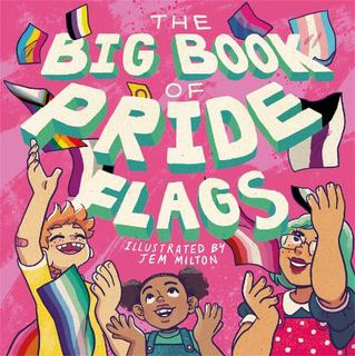 The Big Book of Pride Flags (Illustrated Edition)