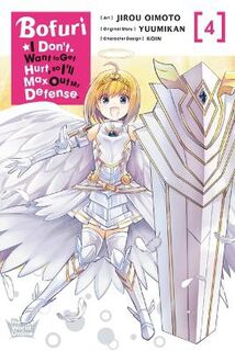 Bofuri: I Don't Want to Get Hurt, so I'll Max Out My Defense #: Bofuri: I Don't Want to Get Hurt, so I'll Max Out My Defense., Vol. 04 (Manga Graphic Novel)