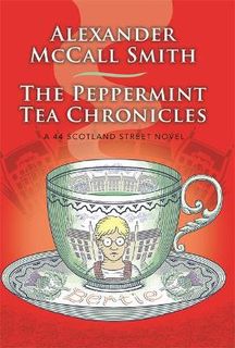 44 Scotland Street #13: Peppermint Tea Chronicles, The