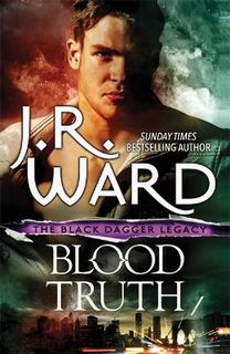 Black Dagger Legacy #04: Blood Truth