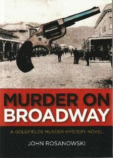 Goldfields Murder Mystery: Murder on Broadway