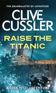 Dirk Pitt #04: Raise the Titanic