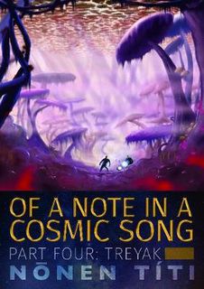 Of a Note in a Cosmic Song #04: Treyak