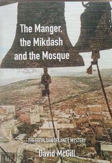 Dan Delaney Mysteries #05: The Manger, the Mikdash and the Mosque