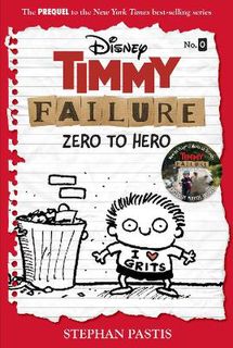 Timmy Failure #00: Zero To Hero