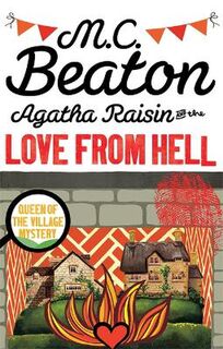 Agatha Raisin #11: Agatha Raisin and the Love from Hell
