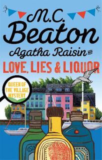 Agatha Raisin #17: Agatha Raisin and Love, Lies and Liquor
