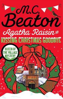 Agatha Raisin #18: Agatha Raisin and Kissing Christmas Goodbye