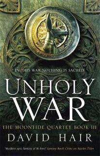 Moontide Quartet #03: Unholy War