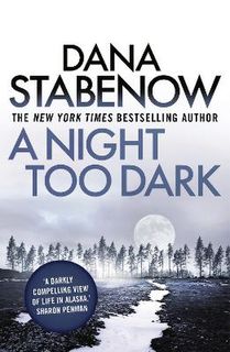 A Kate Shugak Investigation #17: A Night Too Dark