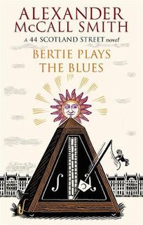 44 Scotland Street #07: Bertie Plays the Blues