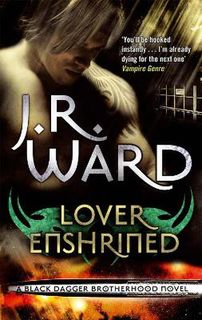 Black Dagger Brotherhood #06: Lover Enshrined