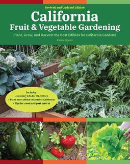 Fruit & Vegetable Gardening Guides #: California Fruit & Vegetable Gardening, 2nd Edition